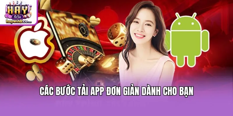 Các bước tải app đơn giản dành cho bạn