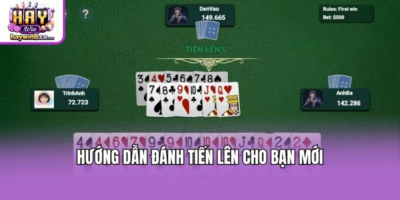 Hướng dẫn đánh tiến lên cho bạn mới
