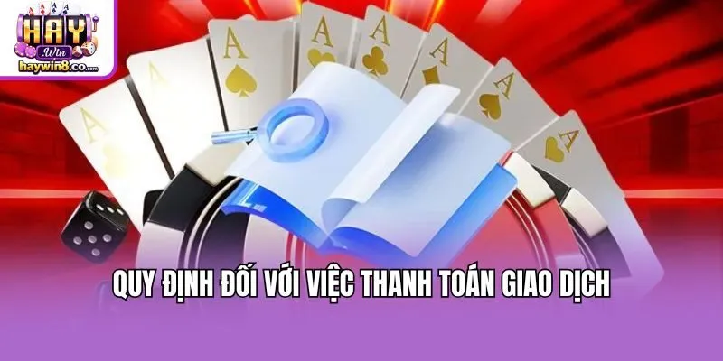 Quy định đối với việc thanh toán giao dịch