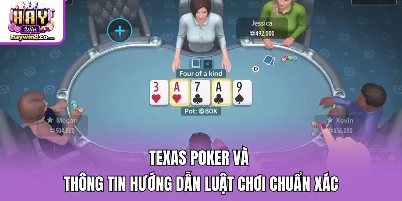 Texas Poker và thông tin hướng dẫn luật chơi chuẩn xác