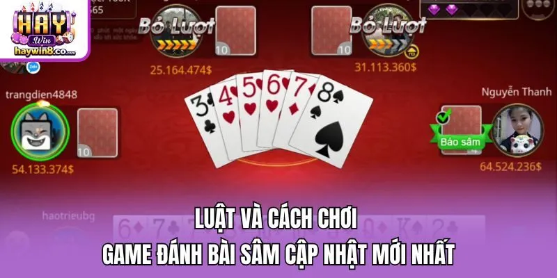 Luật và cách chơi game đánh bài Sâm cập nhật mới nhất