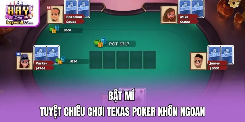 Bật mí tuyệt chiêu chơi Texas Poker khôn ngoan