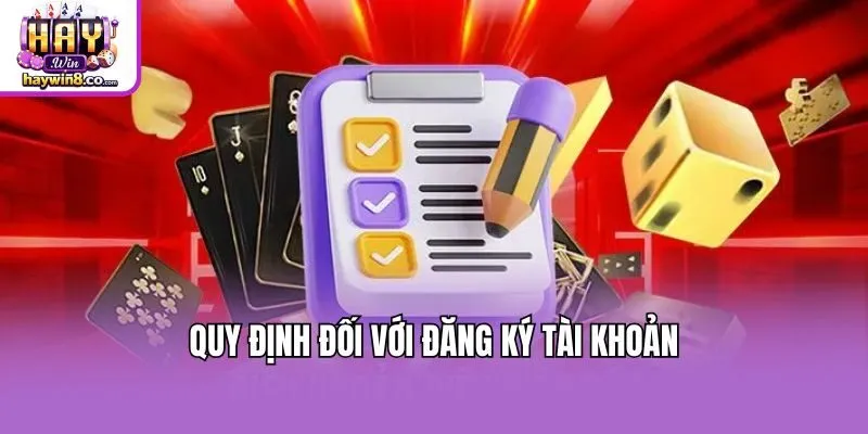 Quy định đối với đăng ký tài khoản